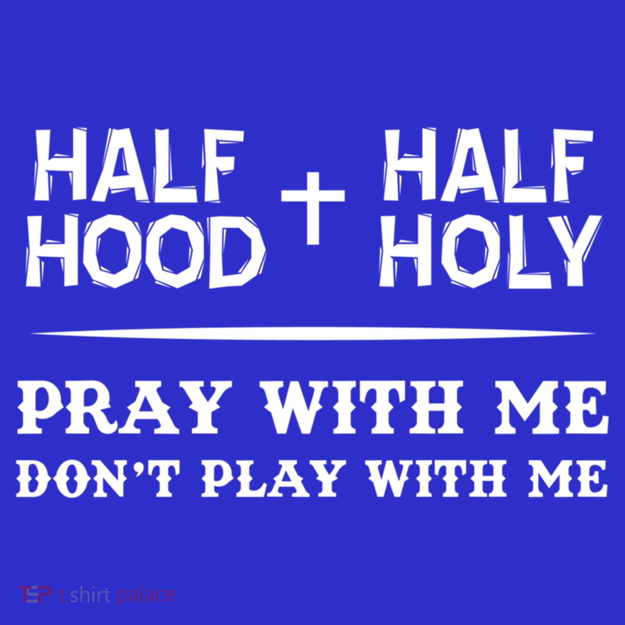 Pray With Me Don't Play With Me Half Hood Half Holy Gift Women's Tank Top