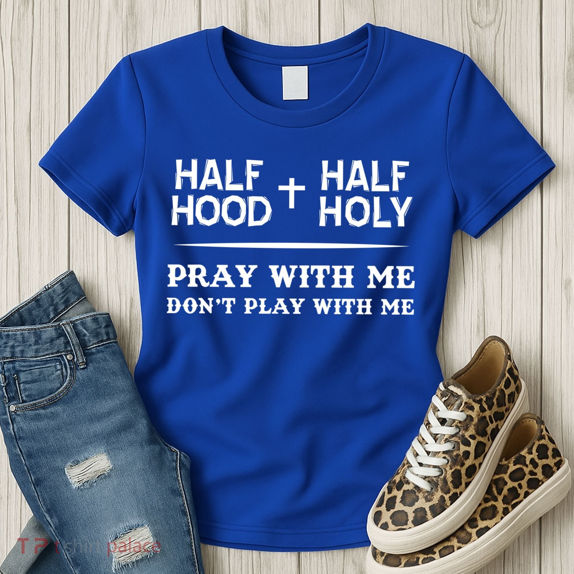 Pray With Me Don't Play With Me Half Hood Half Holy Gift Women's T-Shirt