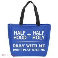 Pray With Me Don't Play With Me Half Hood Half Holy Gift Tote Bag thumb 0