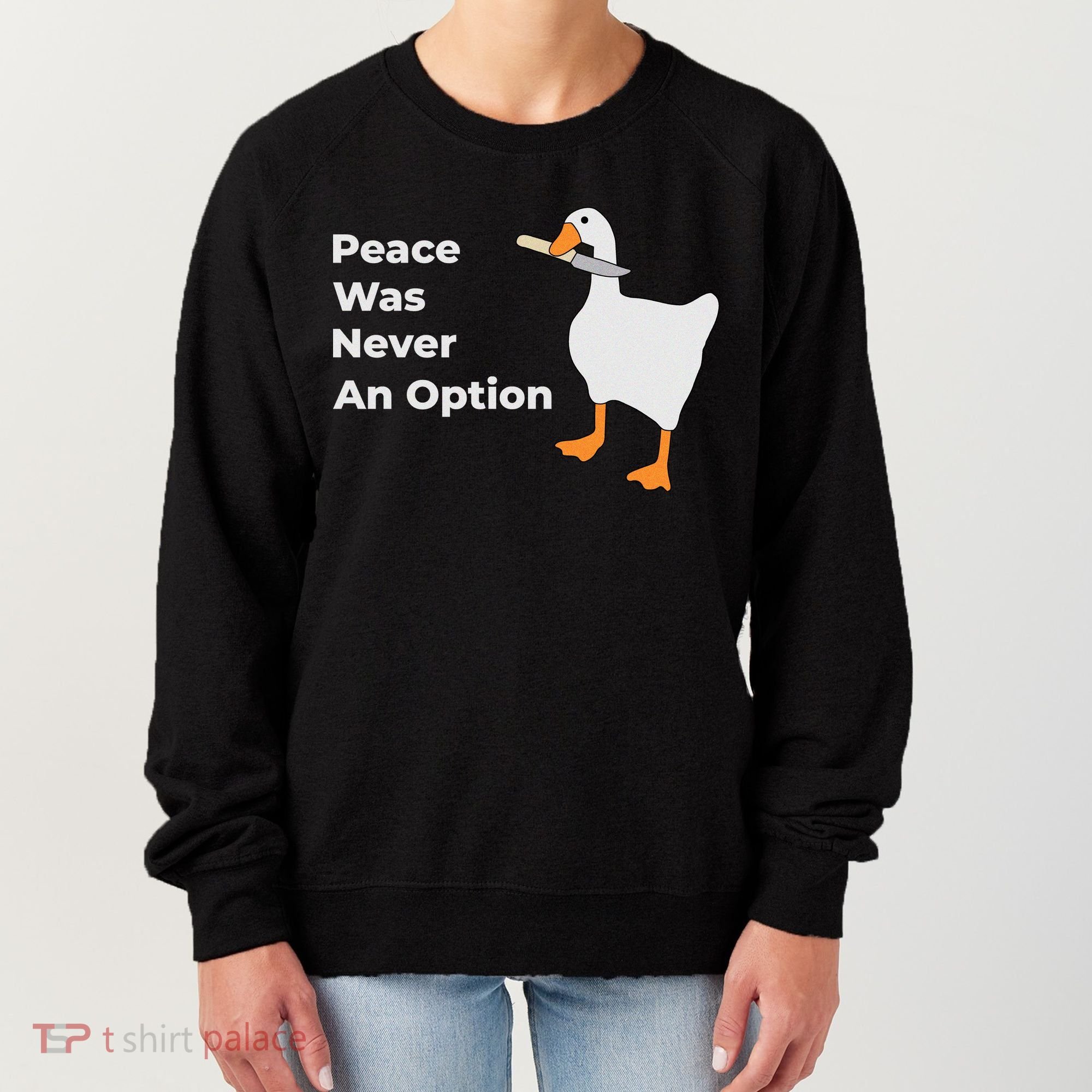 Peace Was Never An Option Duck Funny Women's Sweatshirt