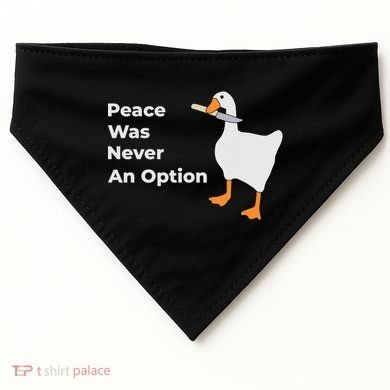 Peace Was Never An Option Duck Funny USA-Made Doggie Bandana