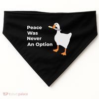 Peace Was Never An Option Duck Funny USA-Made Doggie Bandana thumb 0