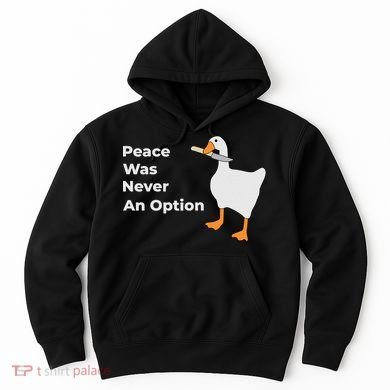 Peace Was Never An Option Duck Funny Hoodie