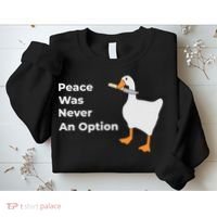 Peace Was Never An Option Duck Funny Sweatshirt thumb 2