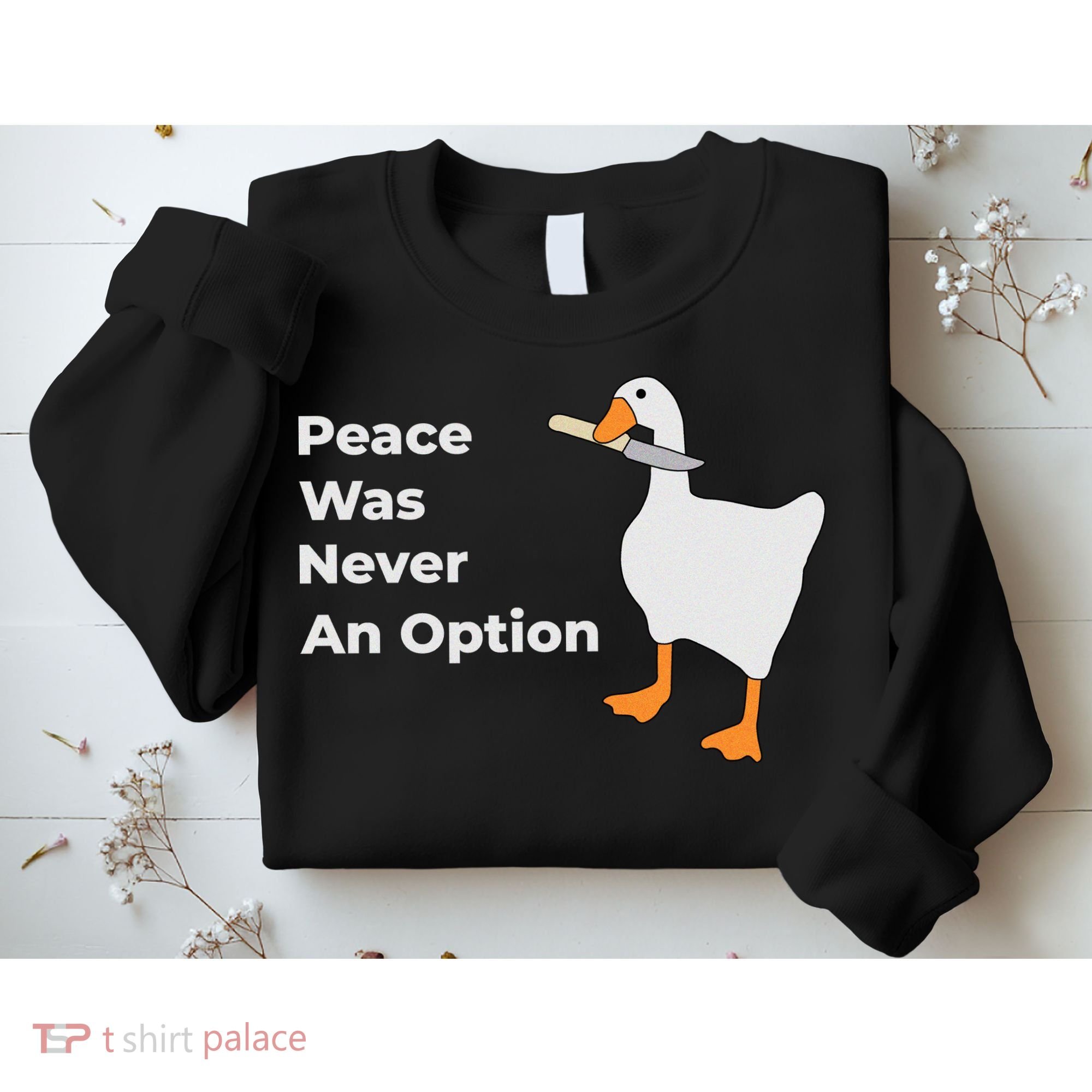 Peace Was Never An Option Duck Funny Sweatshirt