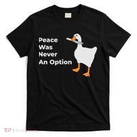 Peace Was Never An Option Duck Funny T-Shirt thumb 0