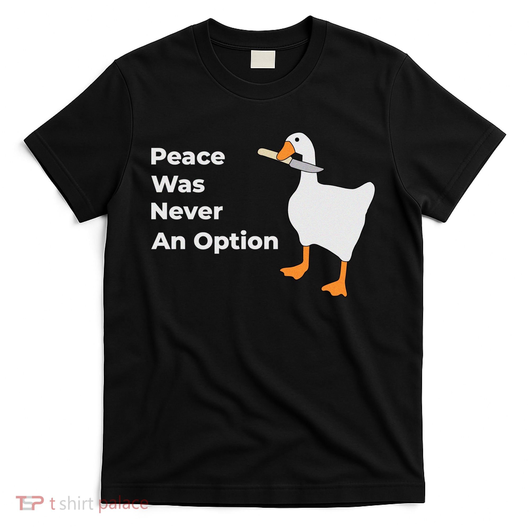Peace Was Never An Option Duck Funny T-Shirt