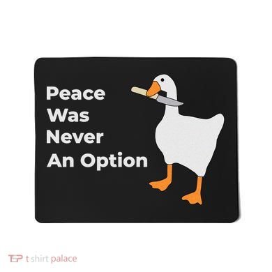 Peace Was Never An Option Duck Funny Mousepad
