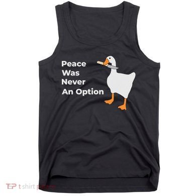 Peace Was Never An Option Duck Funny Tank Top