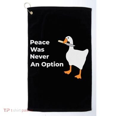 Peace Was Never An Option Duck Funny Golf Towel