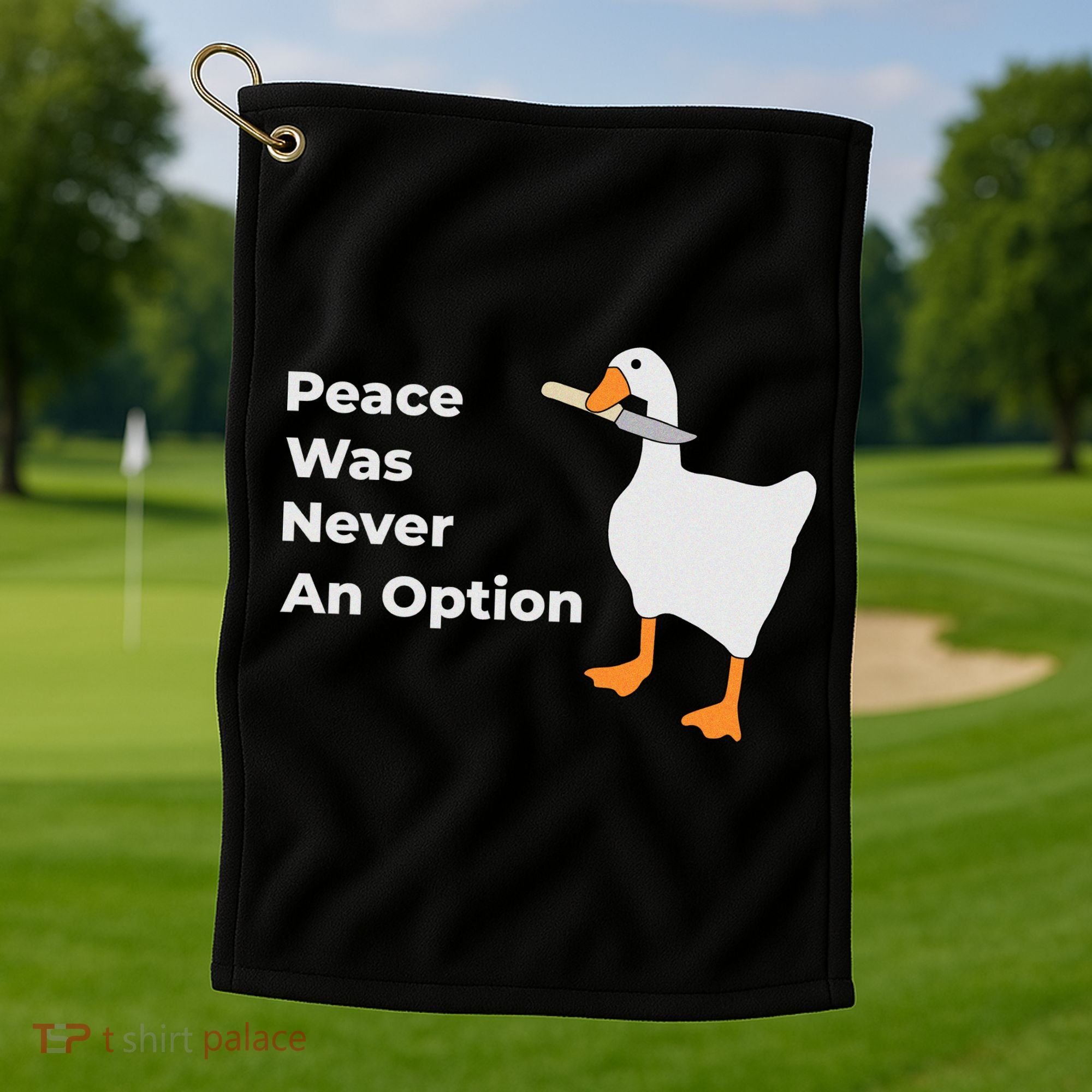Peace Was Never An Option Duck Funny Golf Towel