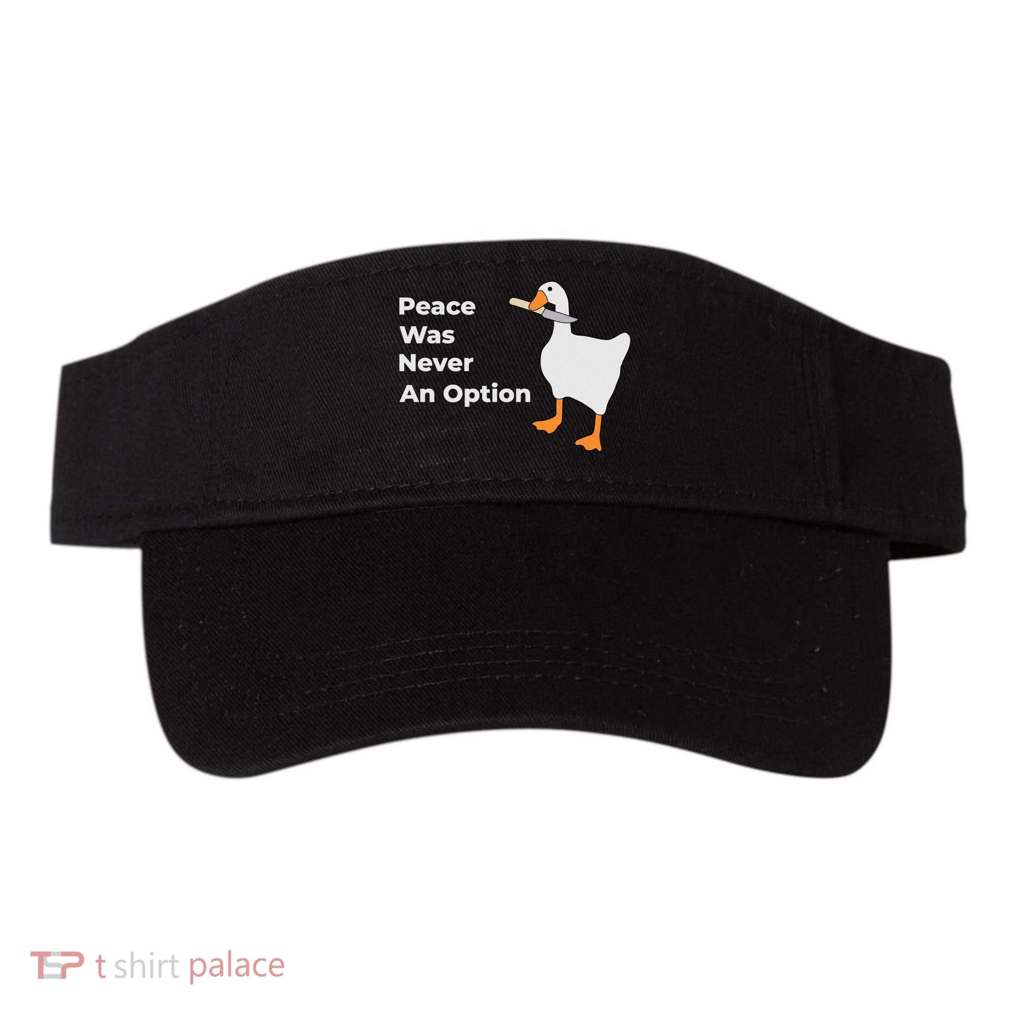 Peace Was Never An Option Duck Funny Visor