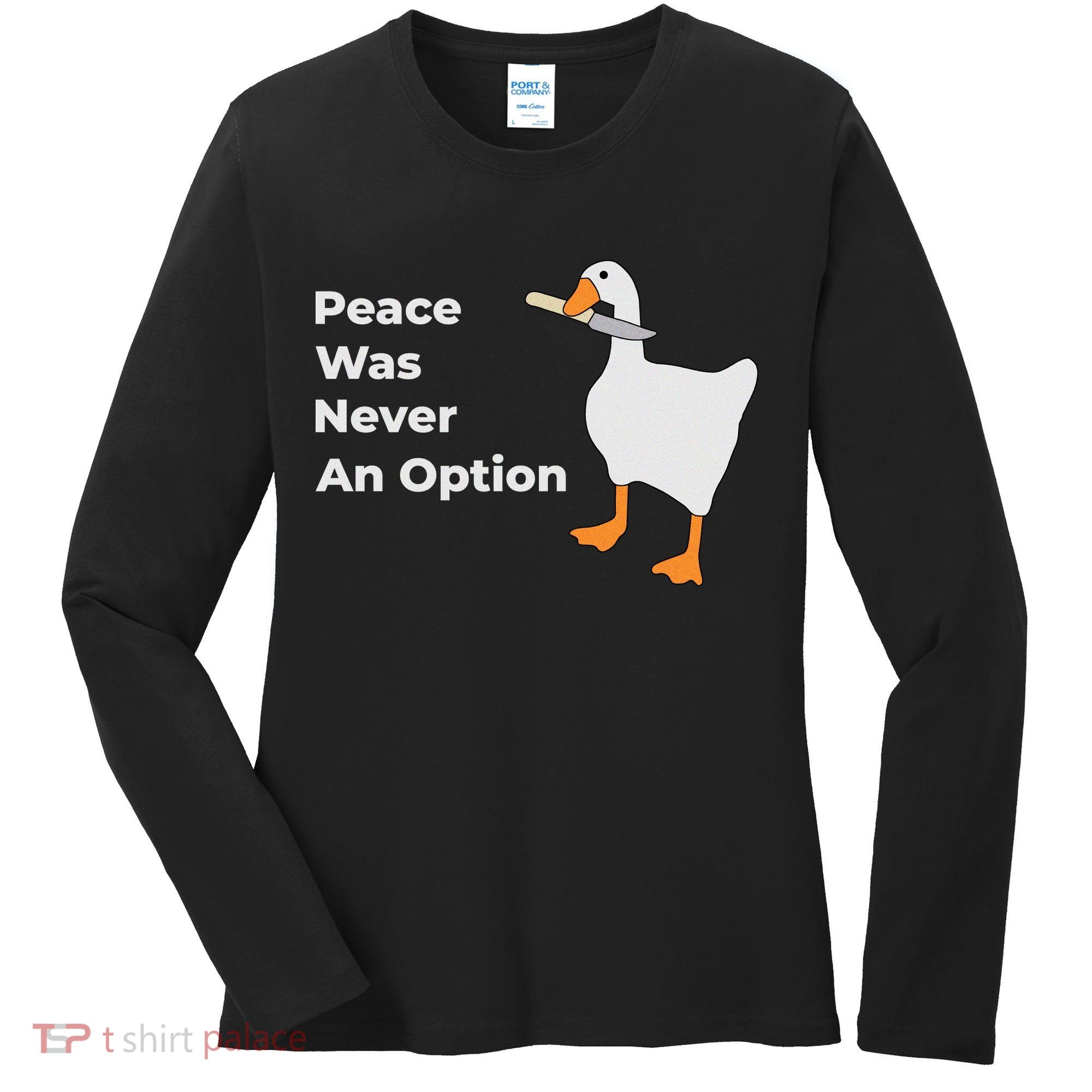 Peace Was Never An Option Duck Funny Women's Long Sleeve Shirt