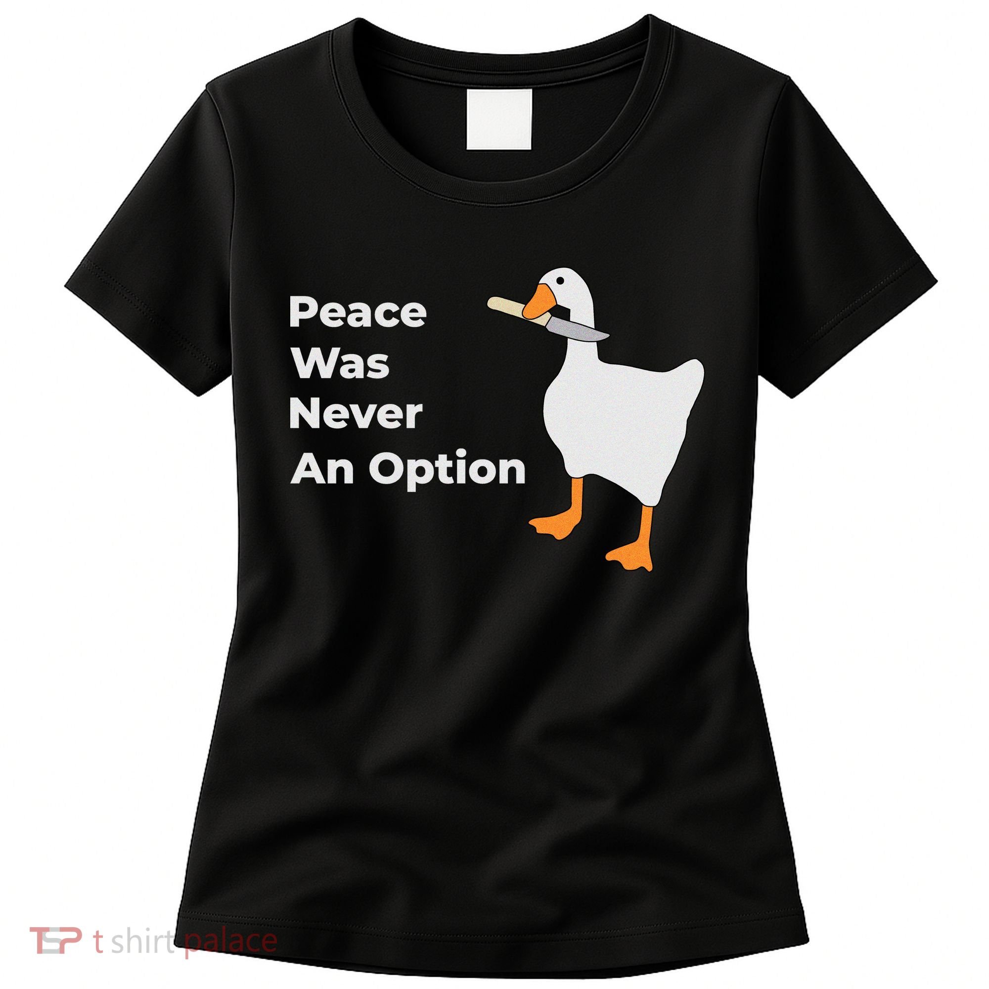 Peace Was Never An Option Duck Funny Women's T-Shirt