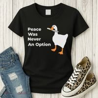 Peace Was Never An Option Duck Funny Women's T-Shirt thumb 3
