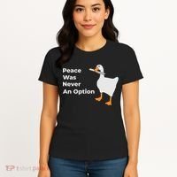 Peace Was Never An Option Duck Funny Women's T-Shirt thumb 4