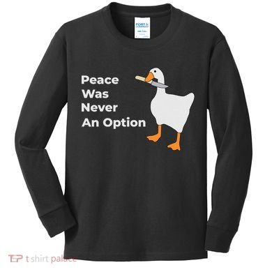 Peace Was Never An Option Duck Funny Kids Long Sleeve Shirt