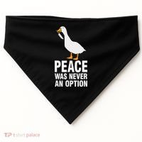 Peace Was Never An Option  Goose Meme  USA-Made Doggie Bandana thumb 0