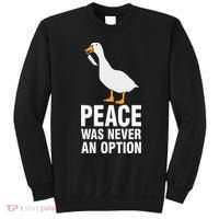 Peace Was Never An Option  Goose Meme  Sweatshirt thumb 0