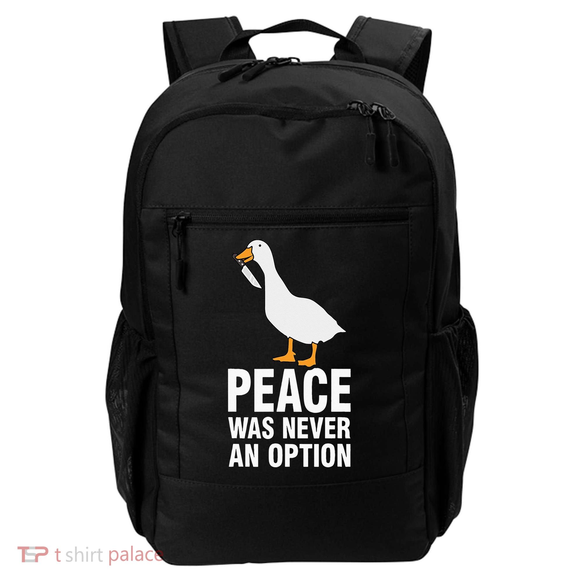 Peace Was Never An Option  Goose Meme  Backpack