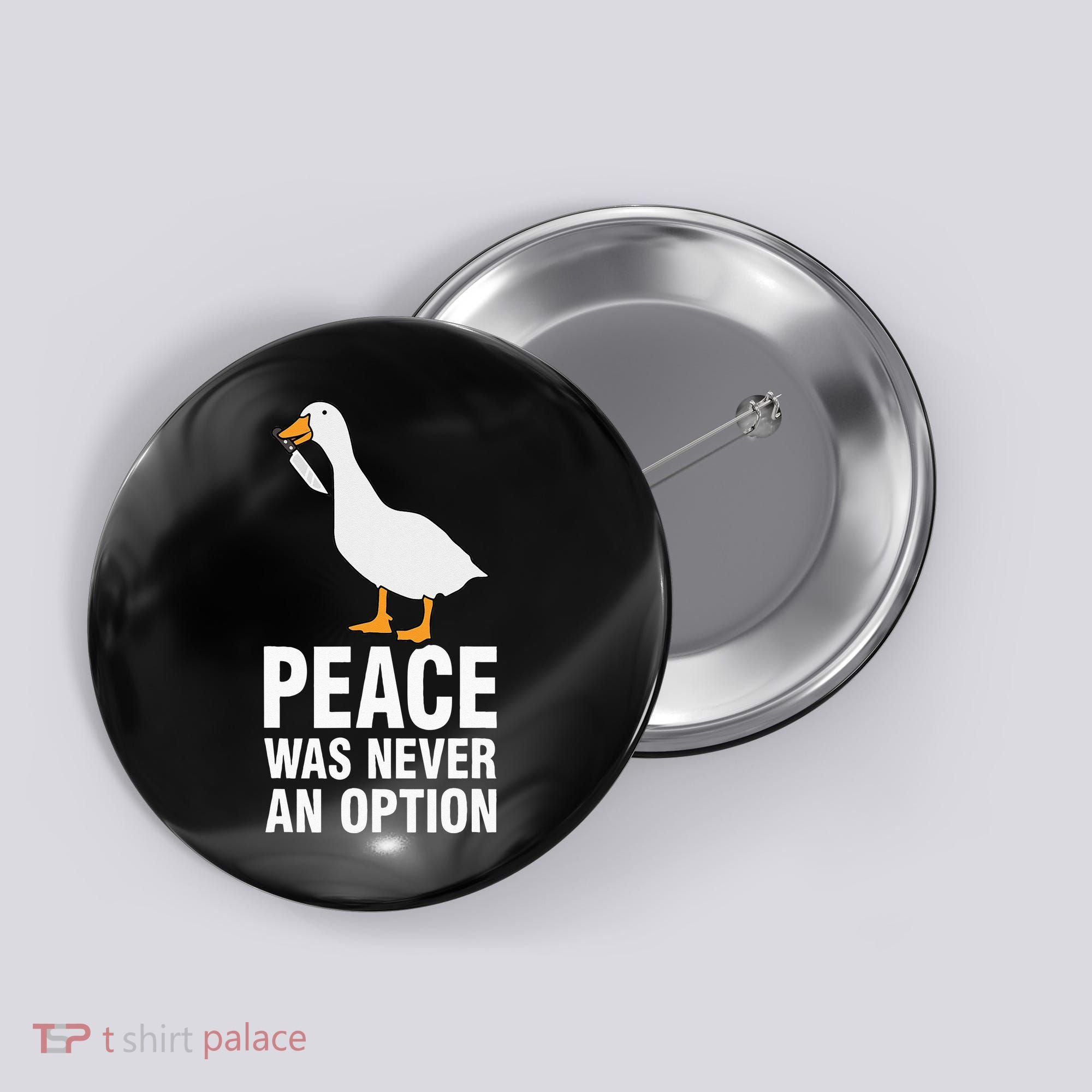 Peace Was Never An Option  Goose Meme  Button