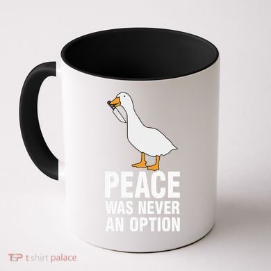 Peace Was Never An Option  Goose Meme  Coffee Mug