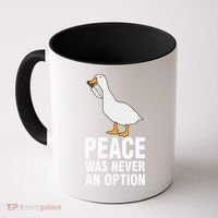 Peace Was Never An Option  Goose Meme  Coffee Mug thumb 0