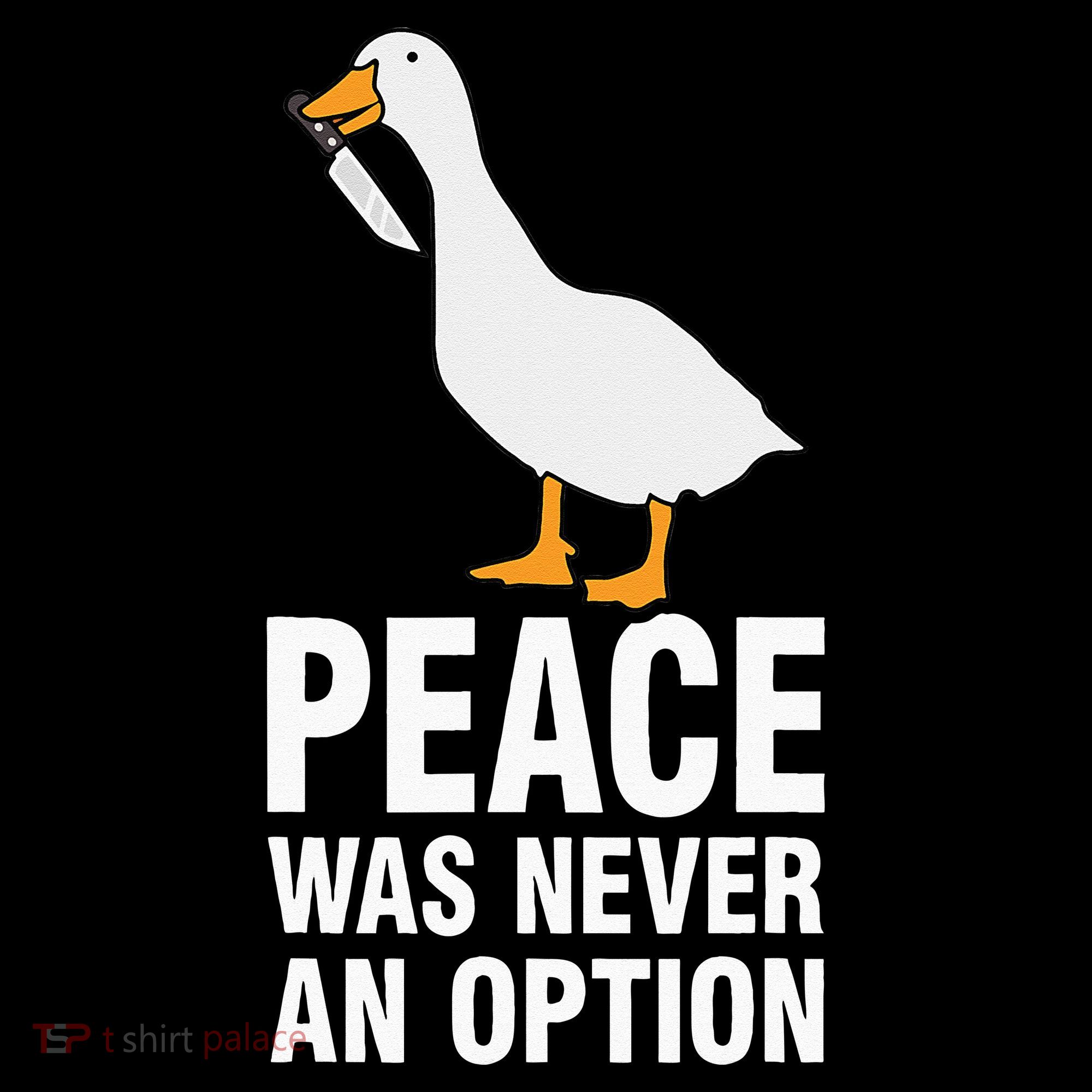 Peace Was Never An Option  Goose Meme  Women's Hoodie