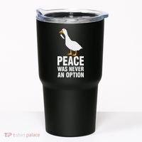Peace Was Never An Option  Goose Meme  Tumbler thumb 0