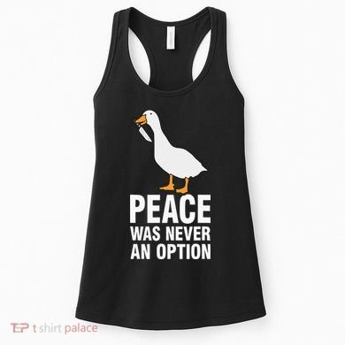 Peace Was Never An Option  Goose Meme  Women's Tank Top