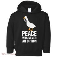 Peace Was Never An Option  Goose Meme  Toddler Hoodie thumb 0