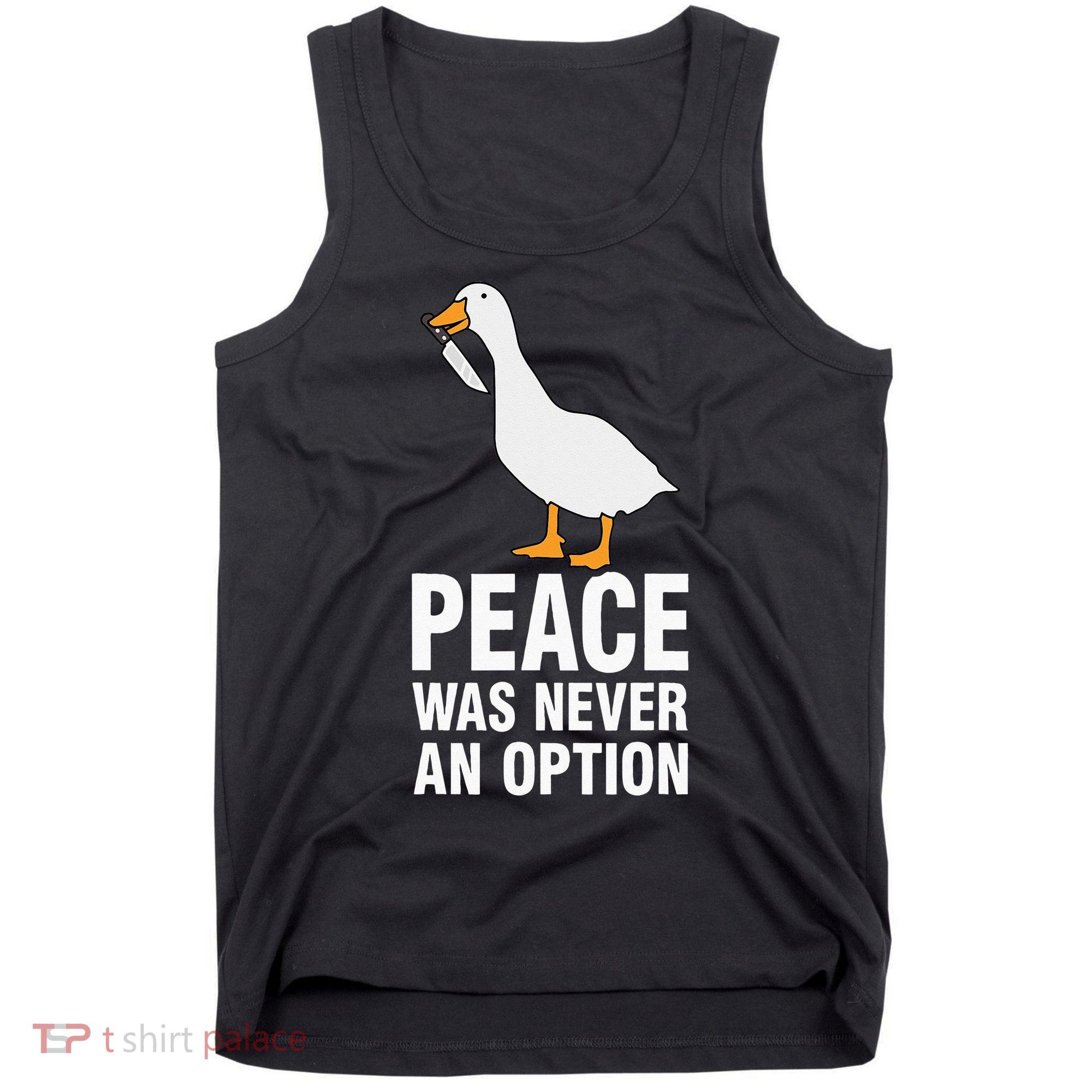 Peace Was Never An Option  Goose Meme  Tank Top