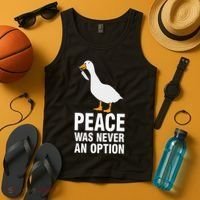 Peace Was Never An Option  Goose Meme  Tank Top thumb 4