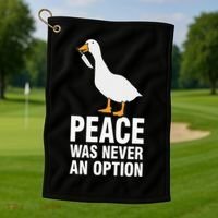 Peace Was Never An Option  Goose Meme  Golf Towel thumb 1