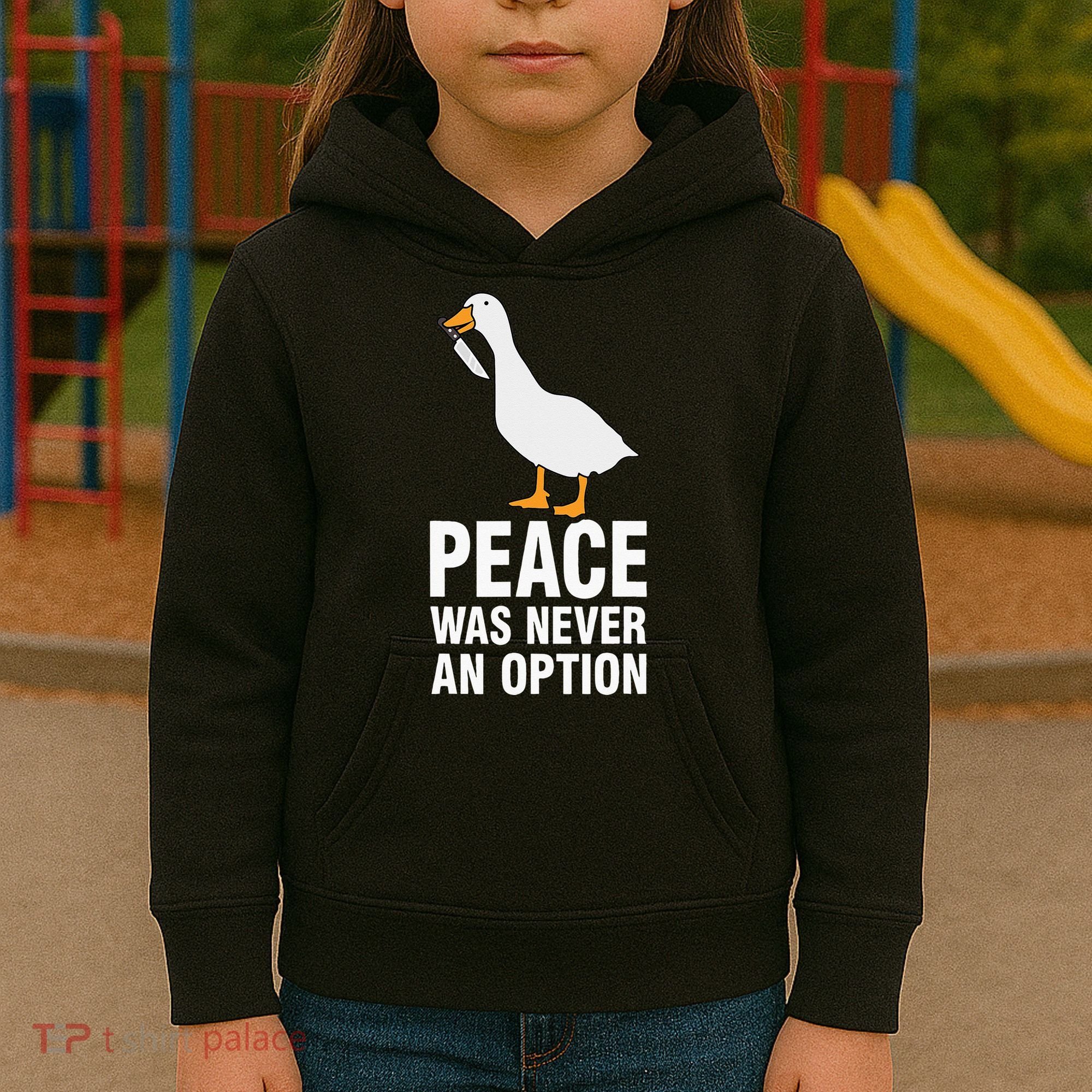 Peace Was Never An Option  Goose Meme  Kids Hoodie