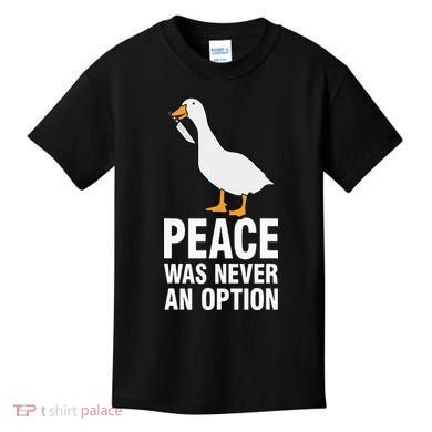 Peace Was Never An Option  Goose Meme  Kids T-Shirt