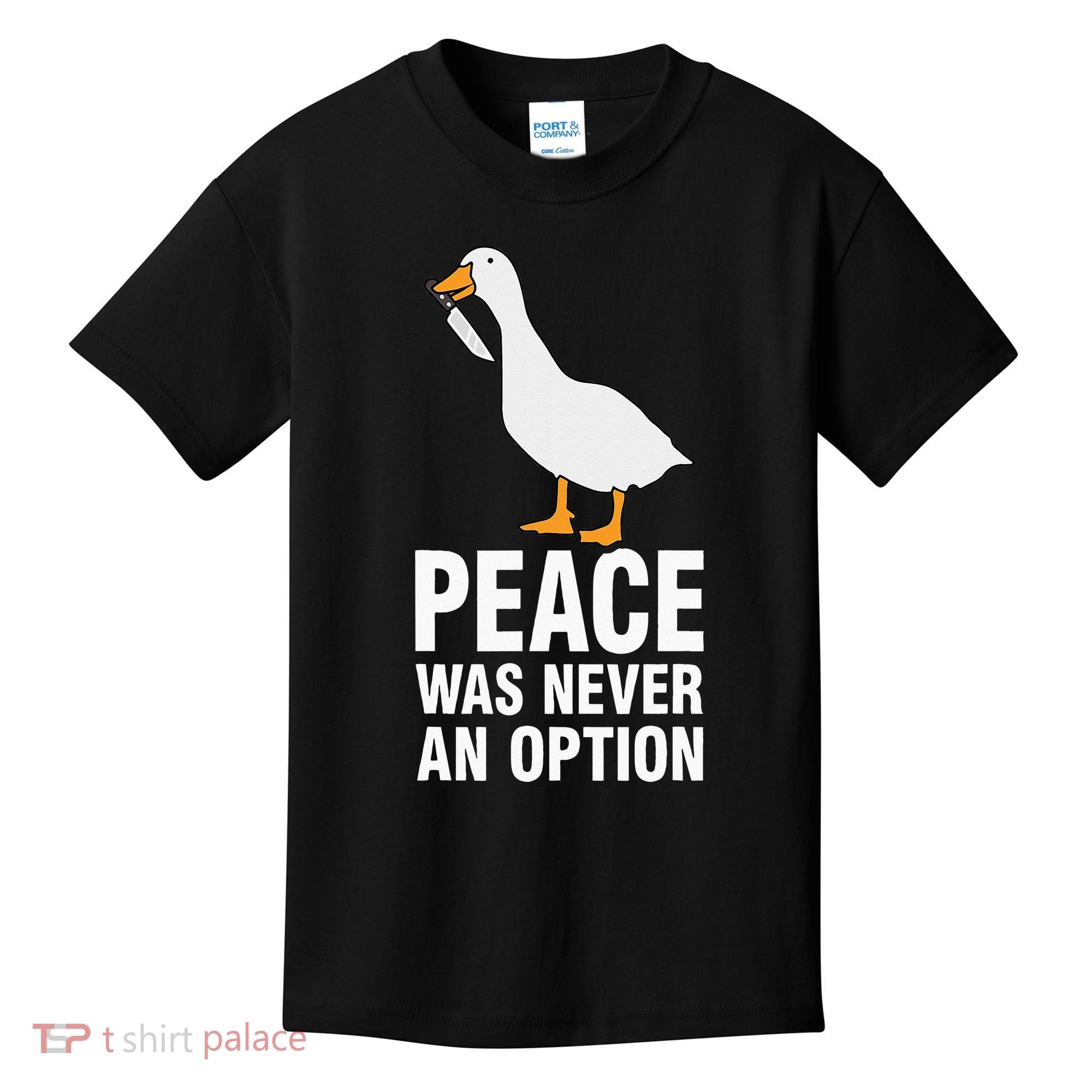 Peace Was Never An Option  Goose Meme  Kids T-Shirt