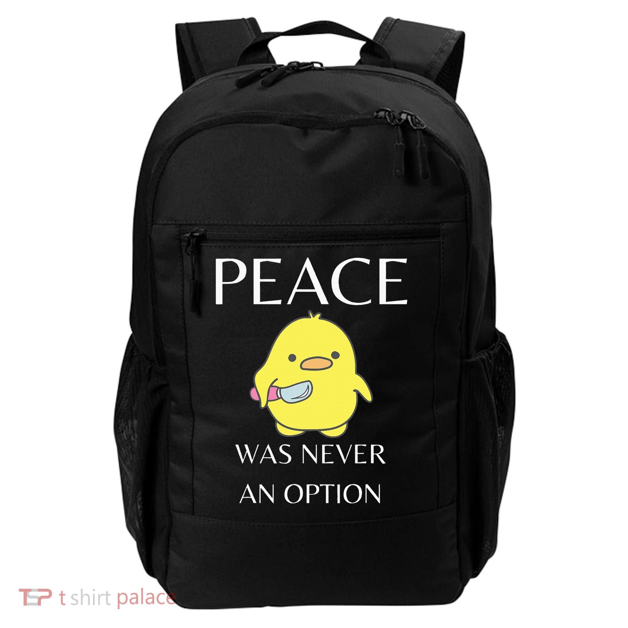 Peace Was Never An Option Duck With Knife Duck With Knife Backpack