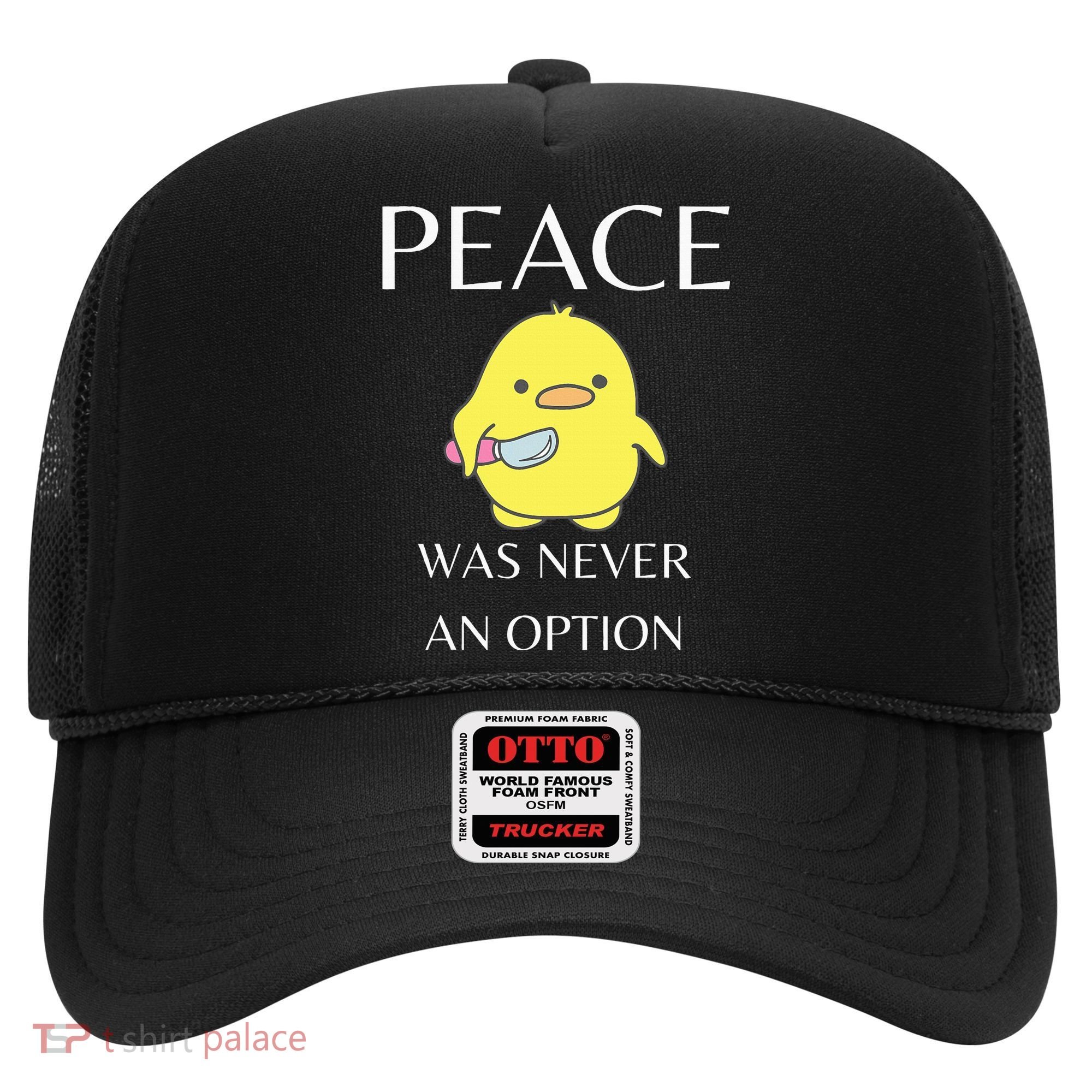 Peace Was Never An Option Duck With Knife Duck With Knife Hat