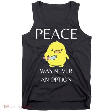 Peace Was Never An Option Duck With Knife Duck With Knife Tank Top