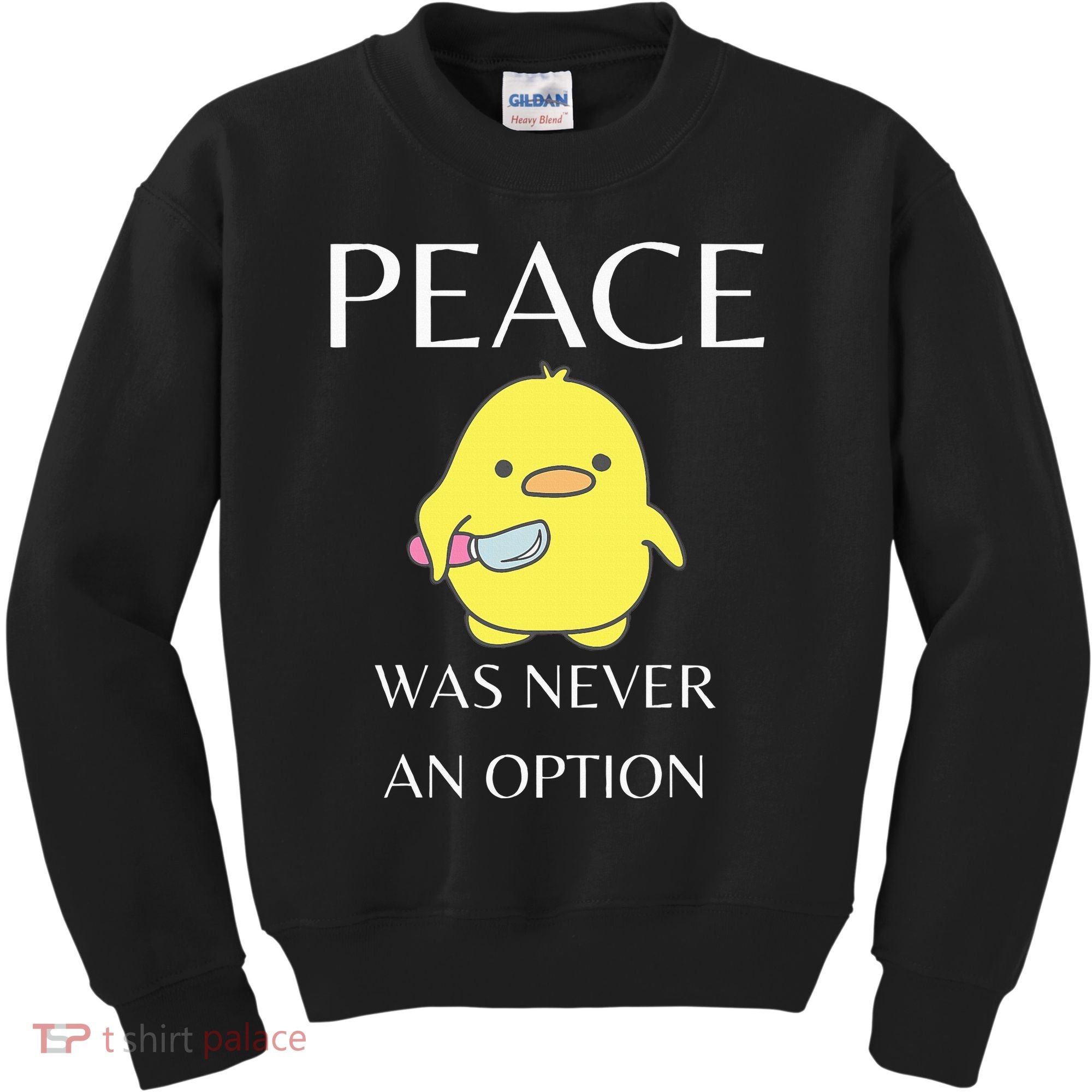 Peace Was Never An Option Duck With Knife Duck With Knife Kids Sweatshirt