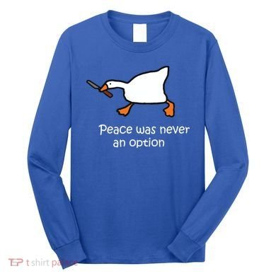 Peace Was Never An Option Murder Duck Long Sleeve Shirt