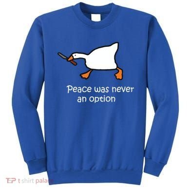 Peace Was Never An Option Murder Duck Sweatshirt