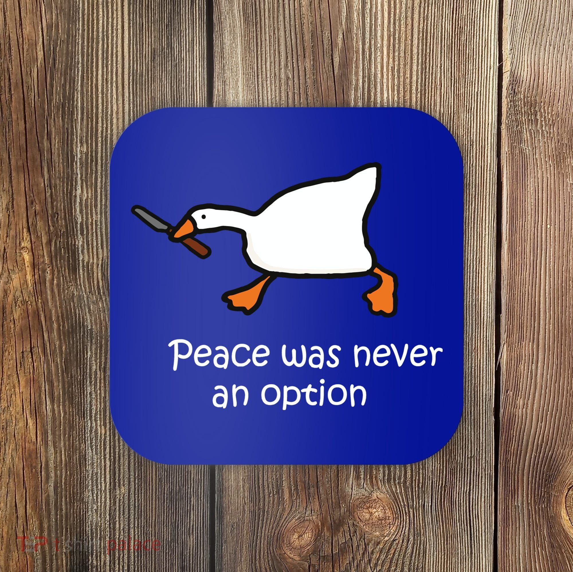 Peace Was Never An Option Murder Duck Coaster