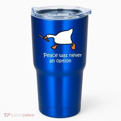 Peace Was Never An Option Murder Duck Tumbler