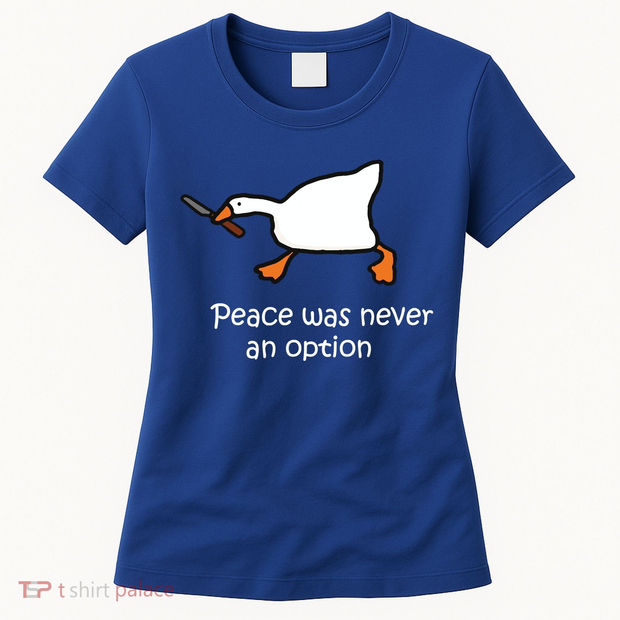 Peace Was Never An Option Murder Duck Women's T-Shirt