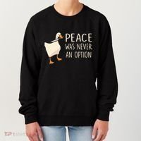 Peace Was Never An Option Funny Duck Quotes Sayings Humor Women's Sweatshirt thumb 0