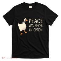 Peace Was Never An Option Funny Duck Quotes Sayings Humor T-Shirt thumb 0