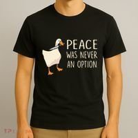 Peace Was Never An Option Funny Duck Quotes Sayings Humor T-Shirt thumb 3