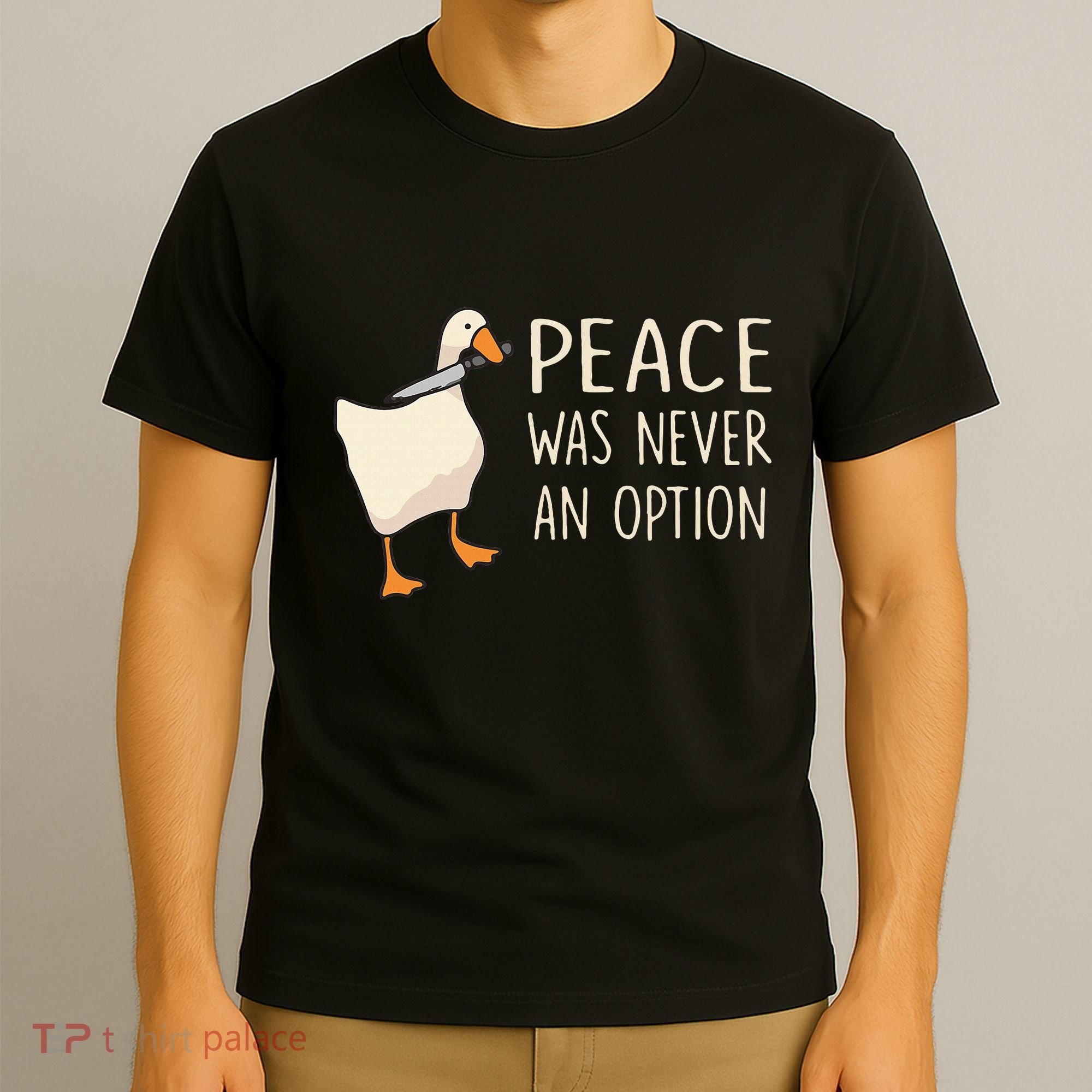 Peace Was Never An Option Funny Duck Quotes Sayings Humor T-Shirt